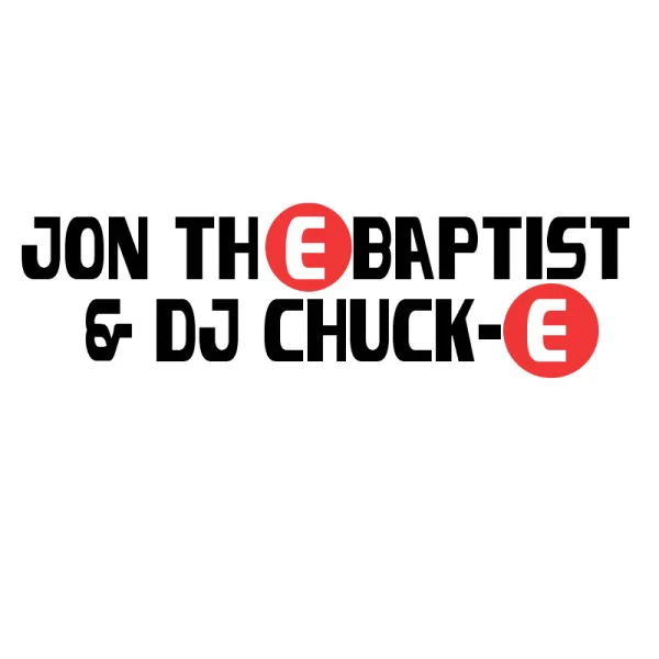 Jon The Baptist & DJ Chuck-E