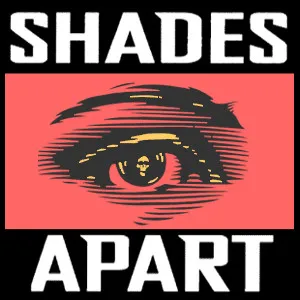 Shades Apart