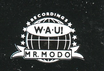 WAU! Mr. Modo Recordings