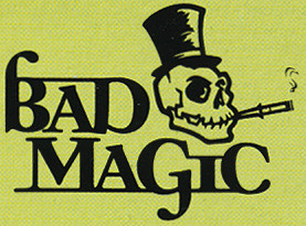 Bad Magic