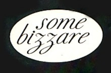 Some Bizzare