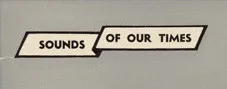 Sounds Of Our Times