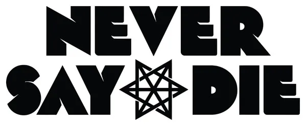Never Say Die