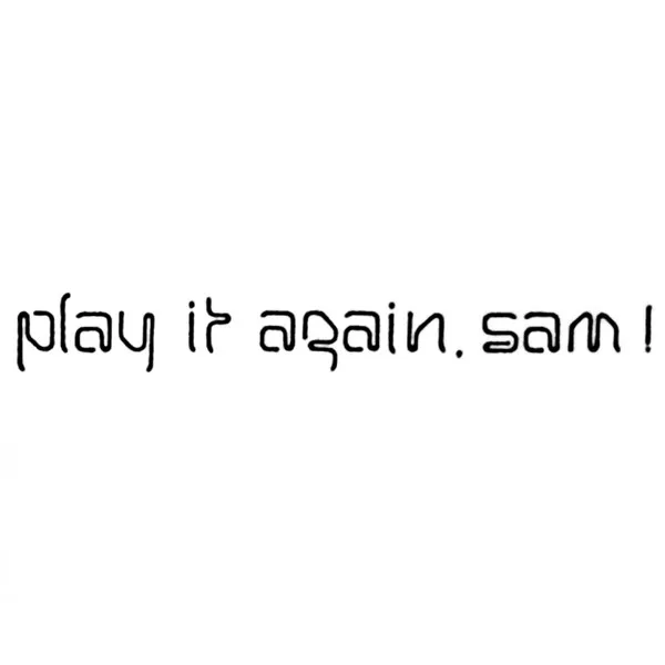 Play It Again, Sam!