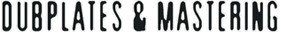Dubplates & Mastering
