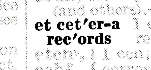 Et Cet'er-A Rec'ords