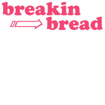 Breakin' Bread (3)