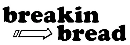 Breakin' Bread (3)