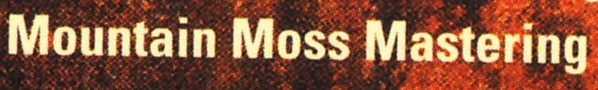 Mountain Moss Mastering