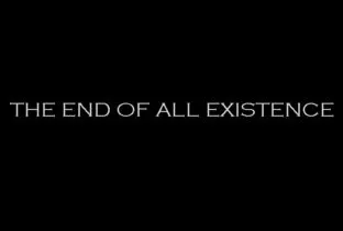 The End Of All Existence