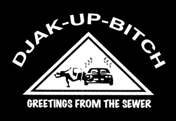 Djak-Up-Bitch (DUB)