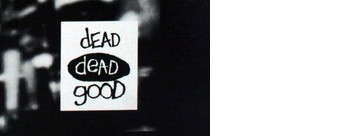 Dead Dead Good