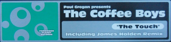 Paul Grogan Presents Coffee Boys, The - The Touch, Electronic, Progressive Trance, Trance, 2000 - Forbidden Planet Records, N