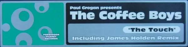 Paul Grogan Presents Coffee Boys, The - The Touch, Electronic, Progressive Trance, Trance, 2000 - Forbidden Planet Records, N