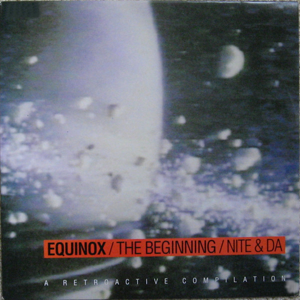 Equinox / The Beginning / Nite & Da - A Retroactive Compilation