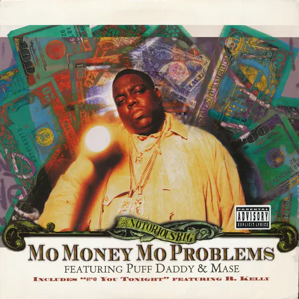 Notorious B.I.G. Featuring Puff Daddy & Mase - Mo Money Mo Problems, Electronic, Hip Hop, House, Pop Rap, 1997 - Bad Boy Ente