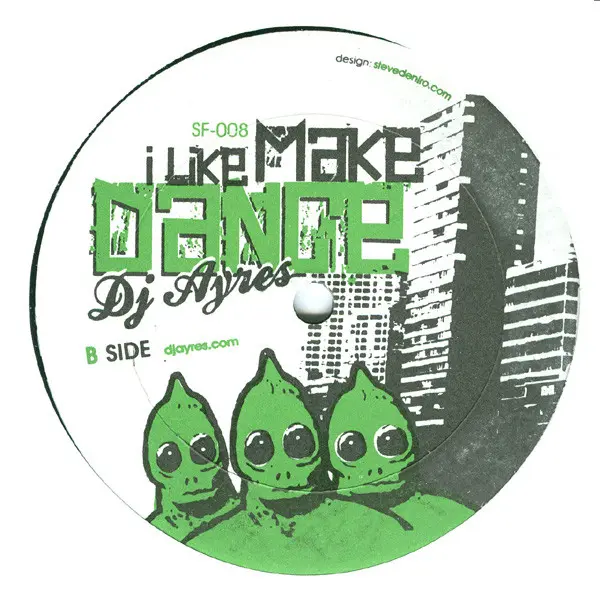 DJ Ayres - I Like Make Dance, Electronic, Hip Hop, Cut-up/DJ, House, 2008 - Smelly Fatso, US, Vinyl 1x 12", EP