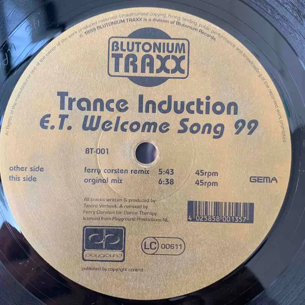 Trance Induction - E.T. Welcome Song 99, Electronic, Trance, 1999 - Blutonium Traxx, Germany, Vinyl 1x 12", 45 RPM