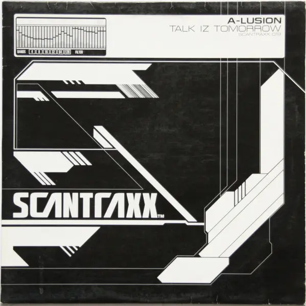 A-Lusion - Talk Iz Tomorrow, Electronic, Hardstyle, 2005 - Scantraxx, Netherlands, Vinyl 1x 12", 33 ⅓ RPM, 45 RPM