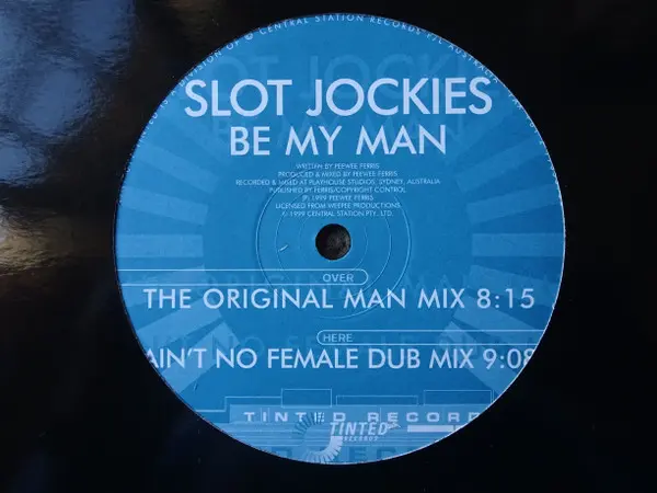 Slot Jockies - Be My Man, Electronic, Hard House, House, 1999 - Tinted Records, Australia, Vinyl 1x 12"
