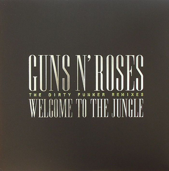 Welcome To The Jungle (The Dirty Funker Remixes)