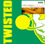 Kats & Styles - You're My... (Everything), Electronic, Progressive House, Tribal House, 2002 - Twisted America Records, US, V