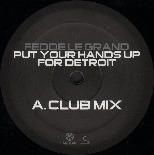 Album cover for Put Your Hands Up For Detroit by Fedde Le Grand