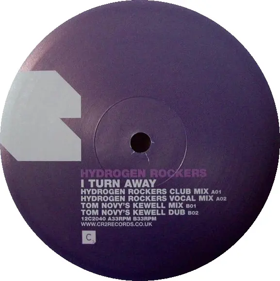 Hydrogen Rockers - I Turn Away, Electronic, House, 2006 - Cr2 Records, UK, Vinyl 1x 12"