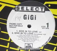 GiGi (2) - Give In To Love, Electronic, Disco, House, Latin, 1987 - Select Records, US, Vinyl 1x 12", 33 ⅓ RPM, Promo