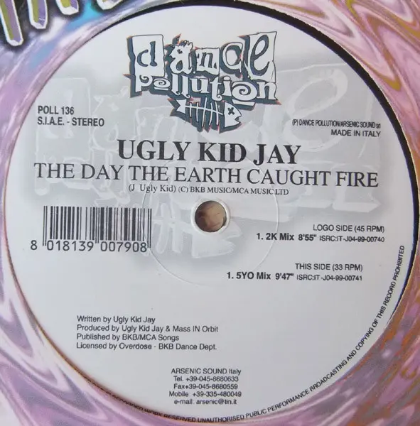 Ugly Kid Jay - The Day The Earth Caught Fire, Electronic, Hard Trance, Trance, 1999 - Dance Pollution, Italy, Vinyl 1x 12"