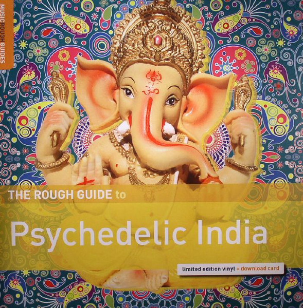 The Rough Guide To Psychedelic India