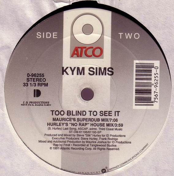 Kym Sims - Too Blind To See It, Electronic, Garage House, 1991 - ATCO Records, ID Records, US, Vinyl 1x 12", 33 ⅓ RPM, Single