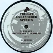 DJ Preach - Recuerdos Eternos EP, Electronic, Techno, 2004 - Primate Endangered Species, UK, Vinyl 1x 12", EP