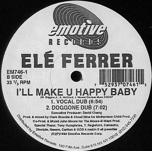 Elé Ferrer - I'll Make U Happy Baby, Electronic, Garage House, House, 1994 - Emotive Records, US, Vinyl 1x 12", 33 ⅓ RPM