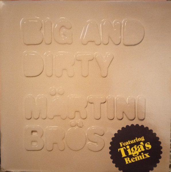 Big And Dirty (Featuring Tiga's Remix)