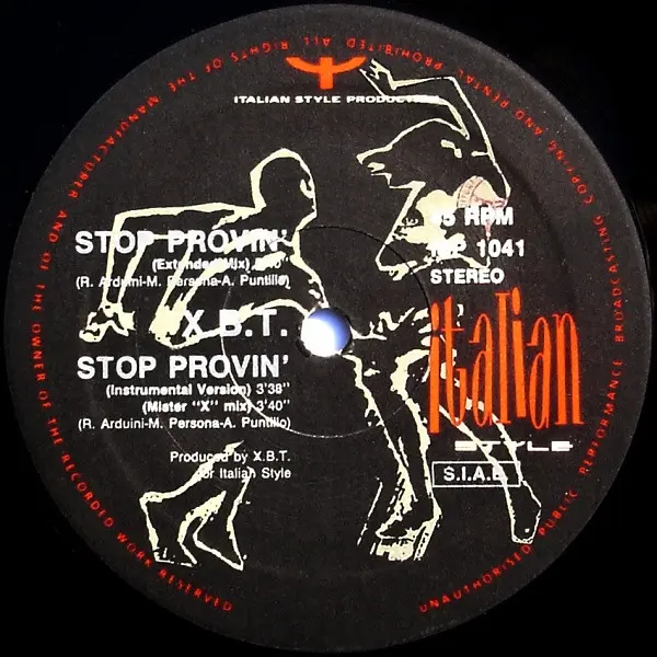 X.B.T. - Stop Provin', Electronic, Euro House, House, 1990 - Italian Style Production, Italy, Vinyl 1x 12", 45 RPM, Stereo