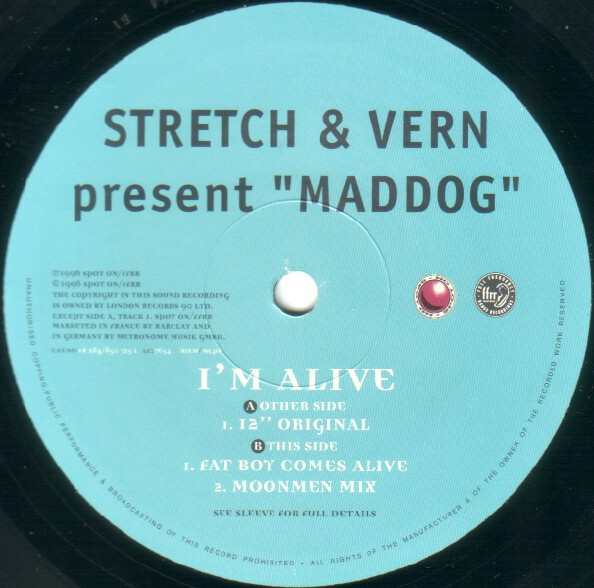 Stretch & Vern Present Maddog - I'm Alive, Electronic, House, 1996 - FFRR, Spot On Records, UK, Vinyl 1x 12", 33 ⅓ RPM, Singl