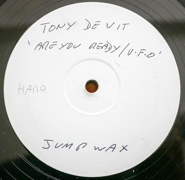 Tony De Vit - Are You All Ready / UFO, Electronic, Hard House, 1996 - Jump Wax Records, UK, Vinyl 1x 12", White Label