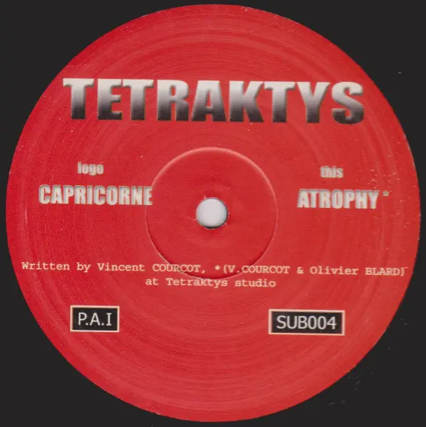 Tetraktys - Capricorne / Atrophy - 2001 - Progressive Trance, Psy-Trance - Sub Machine Records - Vinyl 1x 12", 33 ⅓ RPM, 45 R