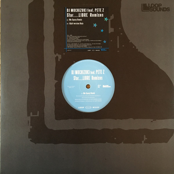 DJ Mochizuki Feat. Pete Z. - Star....LIBRE Remixes, Electronic, Deep House, Future Jazz, 2007 - Loop Sounds, Pylon Records (2