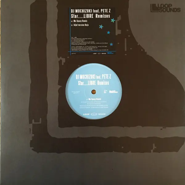 DJ Mochizuki Feat. Pete Z. - Star....LIBRE Remixes, Electronic, Deep House, Future Jazz, 2007 - Loop Sounds, Pylon Records (2