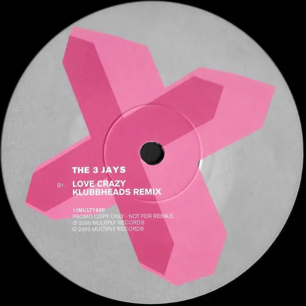 3 Jays, The - Love Crazy, Electronic, Donk, Euro House, House, 2000 - Multiply Records, UK, Vinyl 1x 12", 45 RPM, Promo