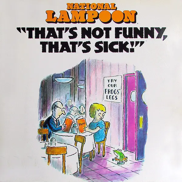 That's Not Funny, That's Sick!