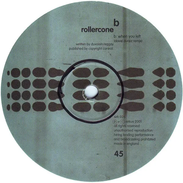 Rollercone - When You Left, Electronic, House, 2001 - Sirkus, UK, Vinyl 1x 12", 45 RPM