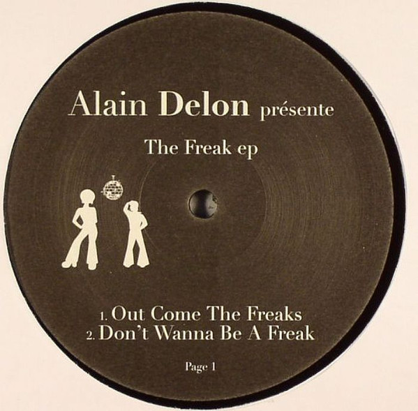 Alain Delon (2) - The Freak EP, Electronic, House, 2005 - Not On Label, Germany, Vinyl 1x 12", 33 ⅓ RPM, EP