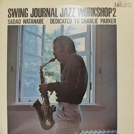 Sadao Watanabe - Swing Journal Jazz Workshop 2-Sadao Watanabe /Dedicated To Charlie Parker, Jazz, Bop, Post Bop, 1977 - Colum