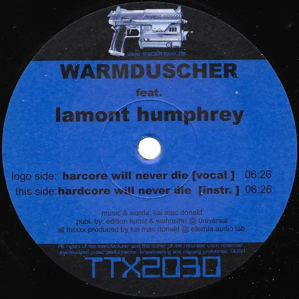 Warmduscher Feat. Lamont Humphrey - Hardcore Will Never Die, Electronic, Acid, Hard Trance, 2002 - Tracid Traxxx, Germany, Vi