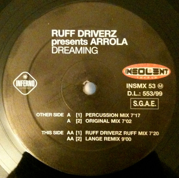 Ruff Driverz Presents Arrola - Dreaming, Electronic, Trance, 1999 - Insolent Tracks, Spain, Vinyl 1x 12", 33 ⅓ RPM