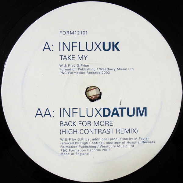 Influx UK / Influx Datum - Take My / Back For More (High Contrast Remix), Electronic, Drum n Bass, 2003 - Formation Records, 
