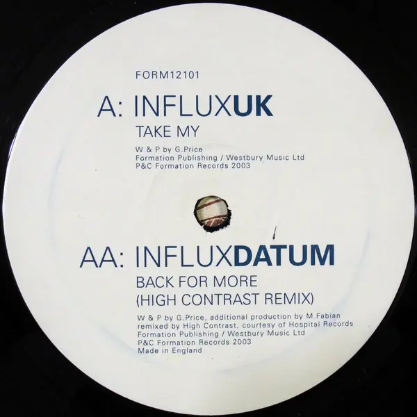 Influx UK / Influx Datum - Take My / Back For More (High Contrast Remix), Electronic, Drum n Bass, 2003 - Formation Records, 